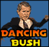 Dancing Bush